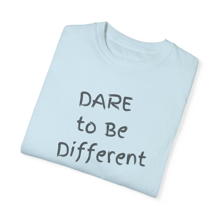 Printify T-Shirt Dare to Be Different Comfort Colors Customizable Garment-Dyed T-Shirt Great Gift Girlfriend Gift, Sister Gift, Wife Gift, Mothers Day Gift