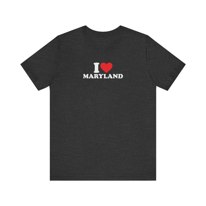 Printify T-Shirt Dark Grey Heather / XS I Love Maryland Unisex Jersey Short Sleeve Tee - Soft Cotton, Comfortable Fit MD Tshirt Womens Tshirt Mens Tshirt