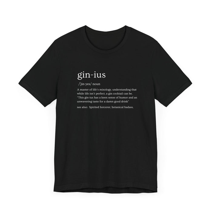 Printify T-Shirt Gin-ius Defined Unisex Tee Mastering Life's Mixology with Style Tshirt Humor Bartenders, Dad Gift, Brother Gift, Sister Gift, Mom Gift