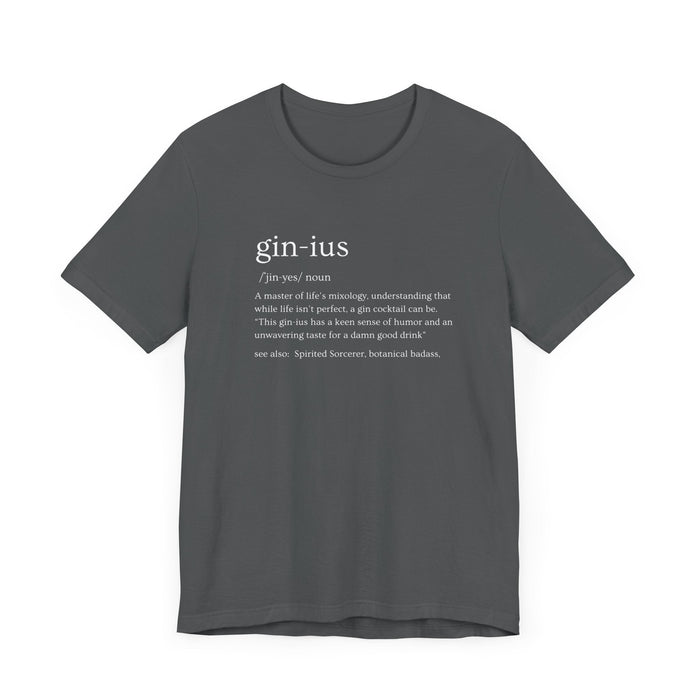 Printify T-Shirt Gin-ius Defined Unisex Tee Mastering Life's Mixology with Style Tshirt Humor Bartenders, Dad Gift, Brother Gift, Sister Gift, Mom Gift