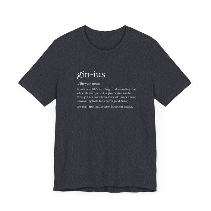 Printify T-Shirt Gin-ius Defined Unisex Tee Mastering Life's Mixology with Style Tshirt Humor Bartenders, Dad Gift, Brother Gift, Sister Gift, Mom Gift