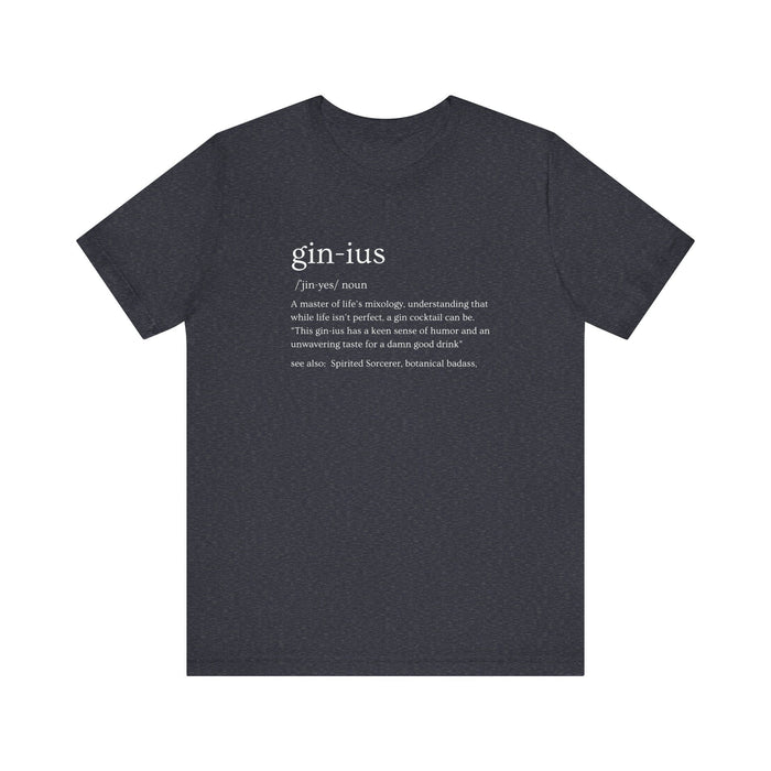 Printify T-Shirt Heather Navy / S Gin-ius Defined Unisex Tee Mastering Life's Mixology with Style Tshirt Humor Bartenders, Dad Gift, Brother Gift, Sister Gift, Mom Gift