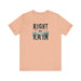 Printify T-Shirt Heather Peach / S Right as Rain Unisex Tee - Classic Comfy Cotton Shirt Great Gift Birthday Gift, Son Gift, Daughter Gift, Husband Gift, Wife Gift, Trendy Tee