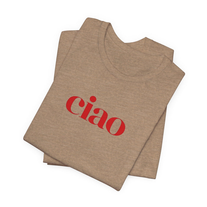 Printify T-Shirt Heather Tan / XS Ciao T-Shirt Italian Style Unisex Fashion Tee Italy Fashion Ciao Shirt