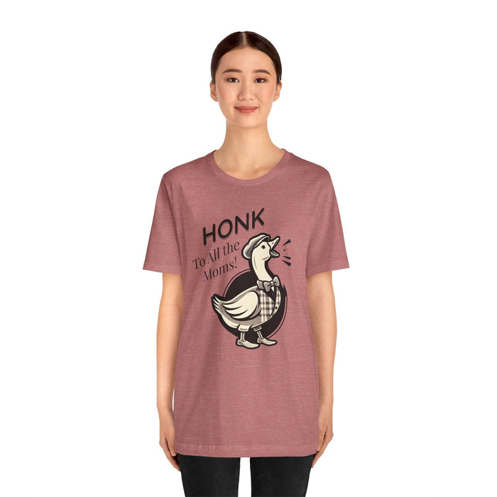 Printify T-Shirt Honk to All the Moms - Goose Short Unisex Tee! Celebrate Moms Everywhere Short Sleeve Crewneck Tshirt Great Gift!