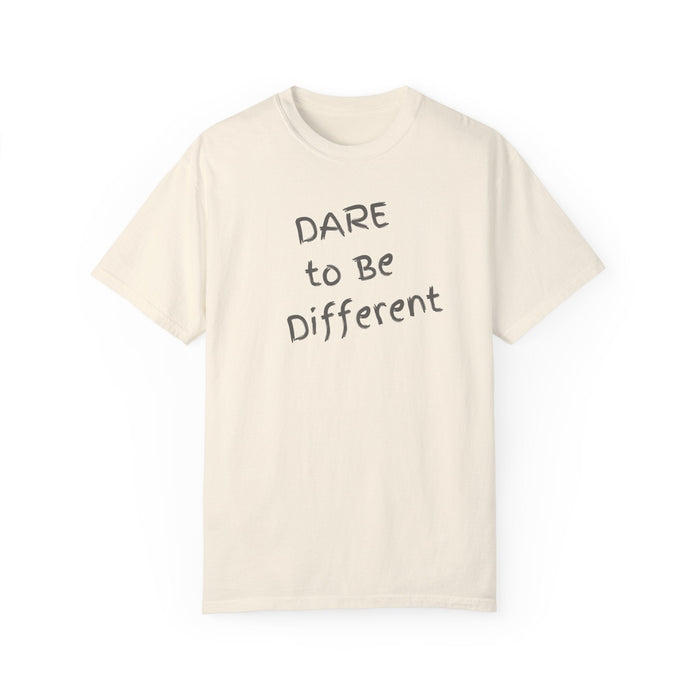 Printify T-Shirt Ivory / S Dare to Be Different Comfort Colors Customizable Garment-Dyed T-Shirt Great Gift Girlfriend Gift, Sister Gift, Wife Gift, Mothers Day Gift