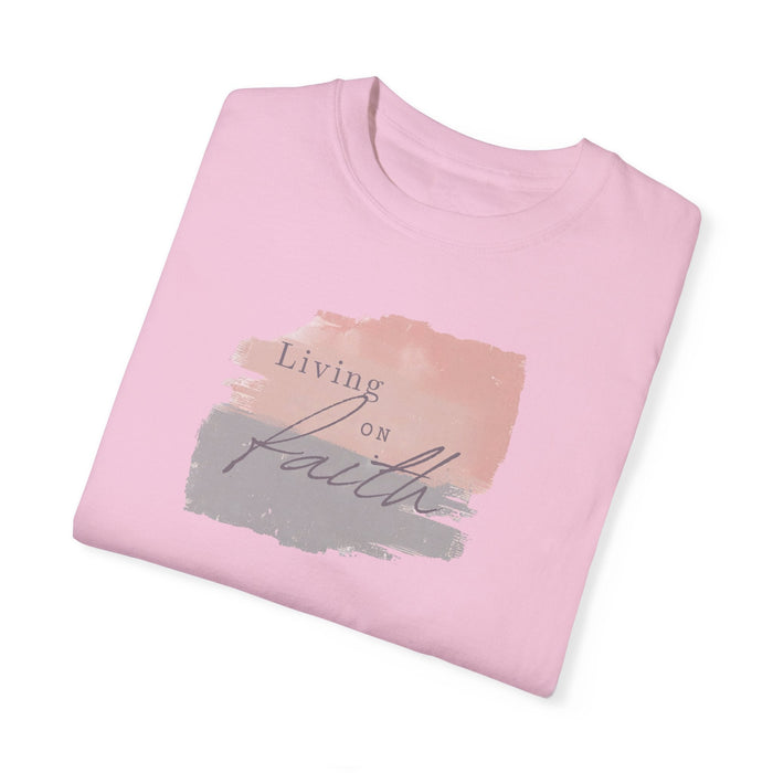 Printify T-Shirt Living on Faith Comfort Colors 1717 Tee Beach Shirt, Great Gift, Sister Gift, Wife Gift, Mom Gift, Mothers Day Gift Unisex