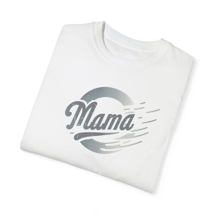 Printify T-Shirt MAMA Mom Life is a Great Life Garment-Dyed T-shirt Great Gift, Mom Gift, Mothers Day Gift, Wife Gift, Sister Gift