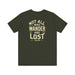 Printify T-Shirt Not All Who Wander Are Lost Unisex Adventure Jersey Tee Soft Cotton Short Sleeve Camping Hiking Tshirt