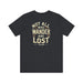 Printify T-Shirt Not All Who Wander Are Lost Unisex Adventure Jersey Tee Soft Cotton Short Sleeve Camping Hiking Tshirt