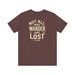 Printify T-Shirt Not All Who Wander Are Lost Unisex Adventure Jersey Tee Soft Cotton Short Sleeve Camping Hiking Tshirt