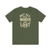 Printify T-Shirt Not All Who Wander Are Lost Unisex Adventure Jersey Tee Soft Cotton Short Sleeve Camping Hiking Tshirt