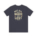 Printify T-Shirt Not All Who Wander Are Lost Unisex Adventure Jersey Tee Soft Cotton Short Sleeve Camping Hiking Tshirt