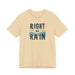 Printify T-Shirt Right as Rain Unisex Tee - Classic Comfy Cotton Shirt Great Gift Birthday Gift, Son Gift, Daughter Gift, Husband Gift, Wife Gift, Trendy Tee