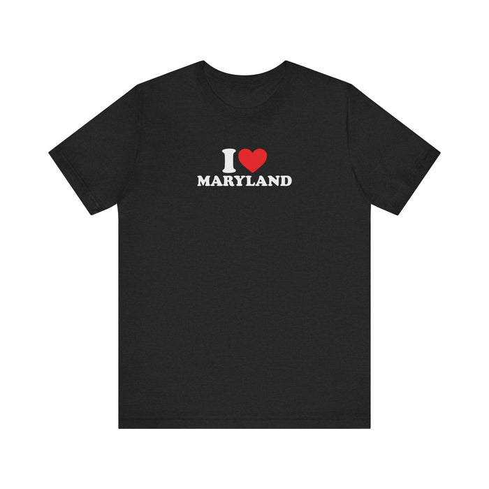 Printify T-Shirt Solid Black Blend / XS I Love Maryland Unisex Jersey Short Sleeve Tee - Soft Cotton, Comfortable Fit MD Tshirt Womens Tshirt Mens Tshirt