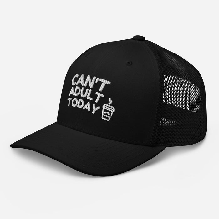 Can't Adult Today Embroidered Trucker Hat Humor Funny Hat