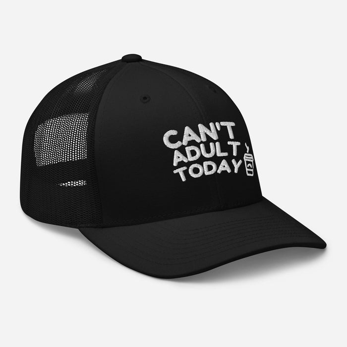 Can't Adult Today Embroidered Trucker Hat Humor Funny Hat