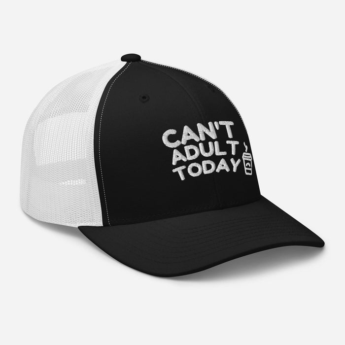 Can't Adult Today Embroidered Trucker Hat Humor Funny Hat