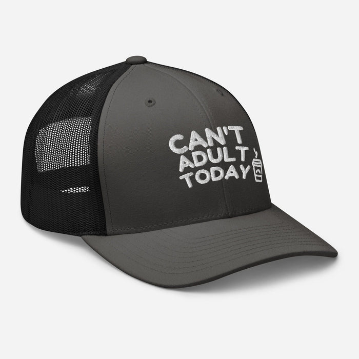 Can't Adult Today Embroidered Trucker Hat Humor Funny Hat