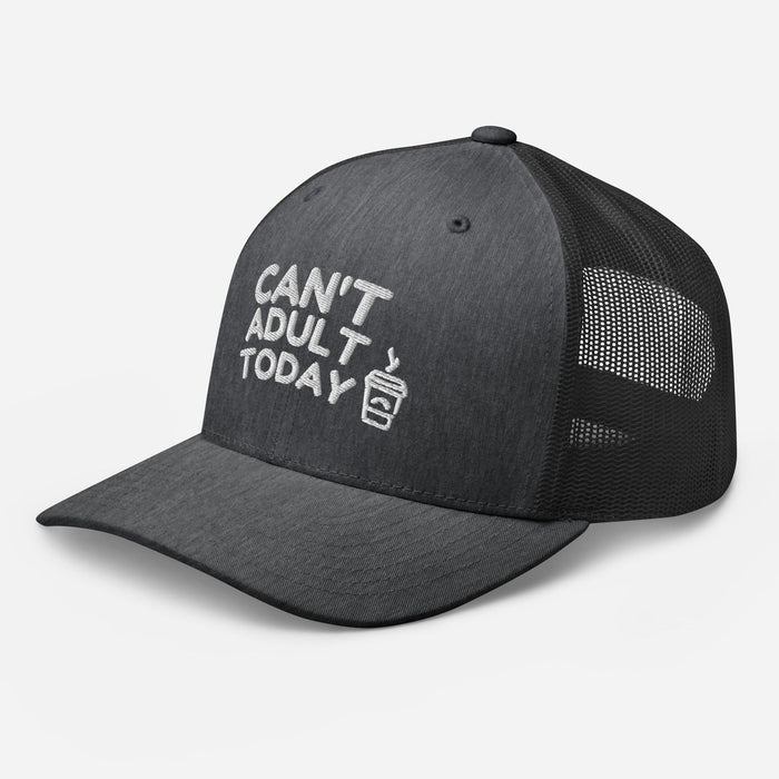 Can't Adult Today Embroidered Trucker Hat Humor Funny Hat