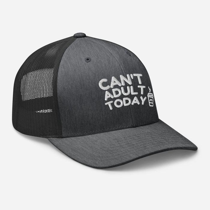 Can't Adult Today Embroidered Trucker Hat Humor Funny Hat