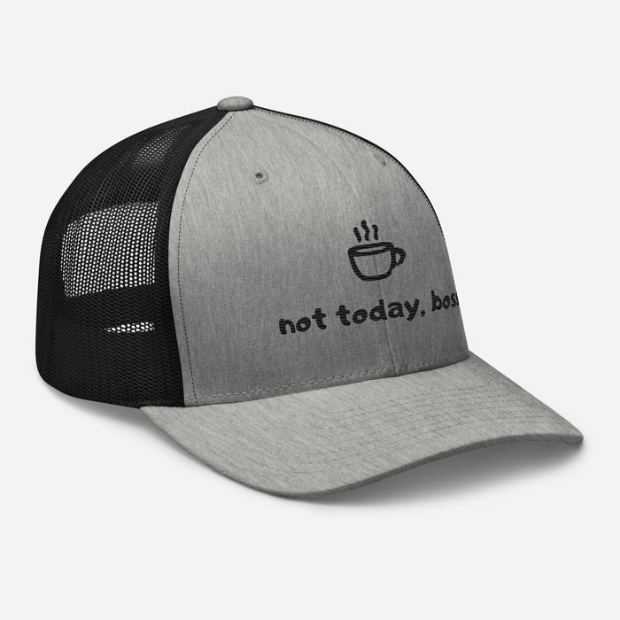 Not Today Boss Embroidered Trucker Cap - Humor Funny Mesh Hat