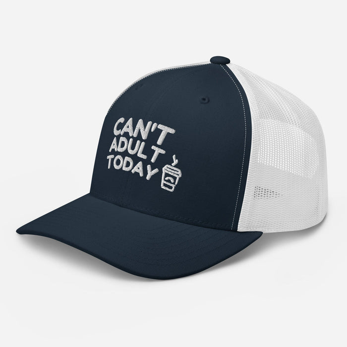 Can't Adult Today Embroidered Trucker Hat Humor Funny Hat