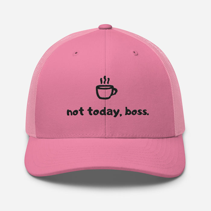 Not Today Boss Embroidered Trucker Cap - Humor Funny Mesh Hat