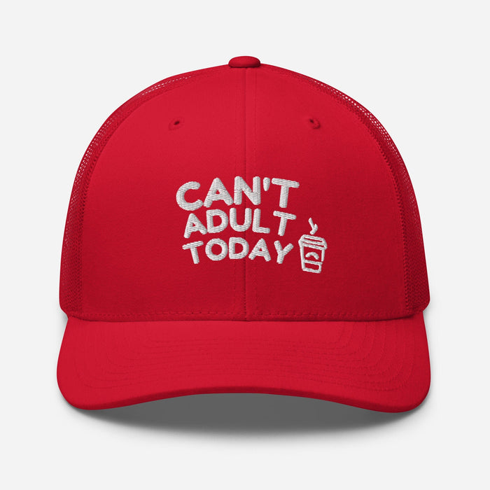 Can't Adult Today Embroidered Trucker Hat Humor Funny Hat