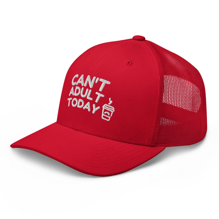 Can't Adult Today Embroidered Trucker Hat Humor Funny Hat