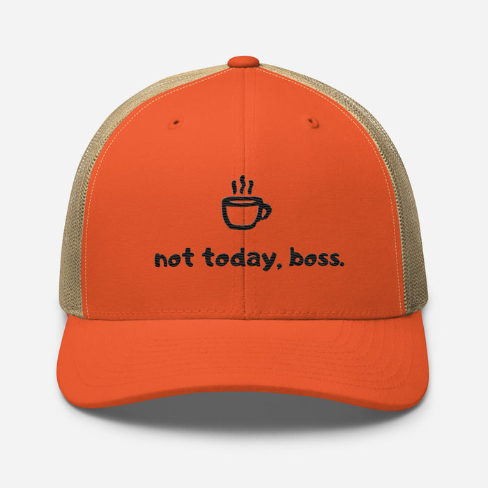 Not Today Boss Embroidered Trucker Cap - Humor Funny Mesh Hat