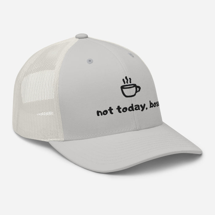 Not Today Boss Embroidered Trucker Cap - Humor Funny Mesh Hat