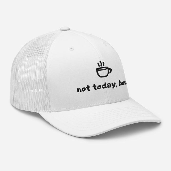 Not Today Boss Embroidered Trucker Cap - Humor Funny Mesh Hat