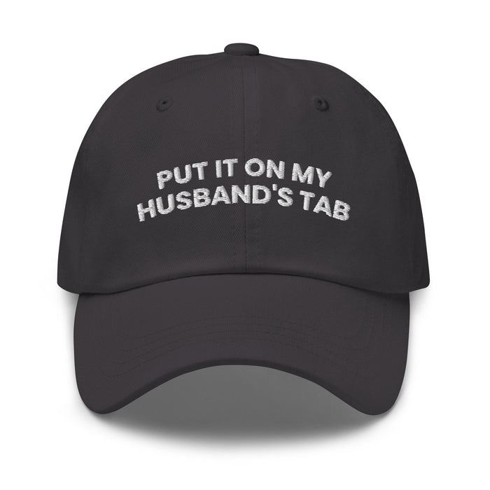 Triniskies  Dark Grey Put It on My Husband's Tab Embroidered Dad Hat