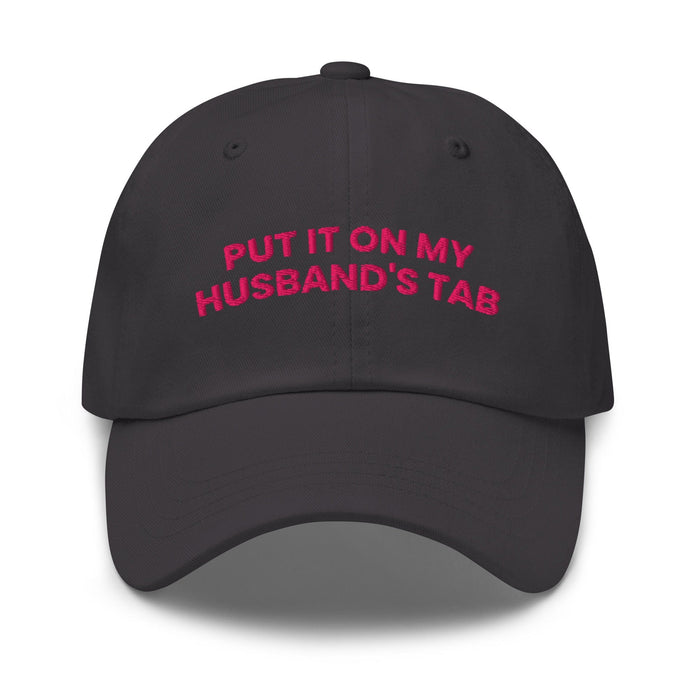 Triniskies  Dark Grey Put It on My Husband's Tab Embroidered Dad Hat