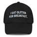 Triniskies Hats Black / UNISEX / ADULT Embroidered I Eat Glitter for Breakfast Dad Hat – Fun Unisex Adjustable Cap Humor Funny Hat