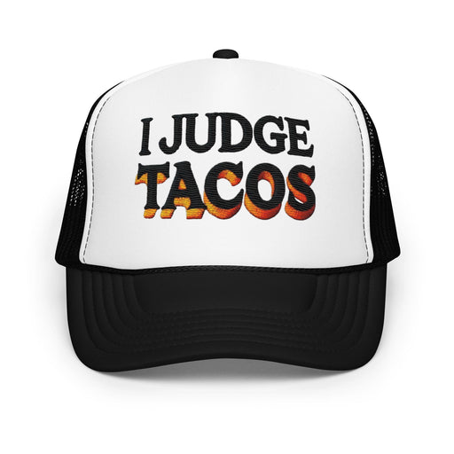 Triniskies  Hats Black / White / Black I Judge Tacos Embroidered Foam Trucker Hat Funny Adjustable Snapback