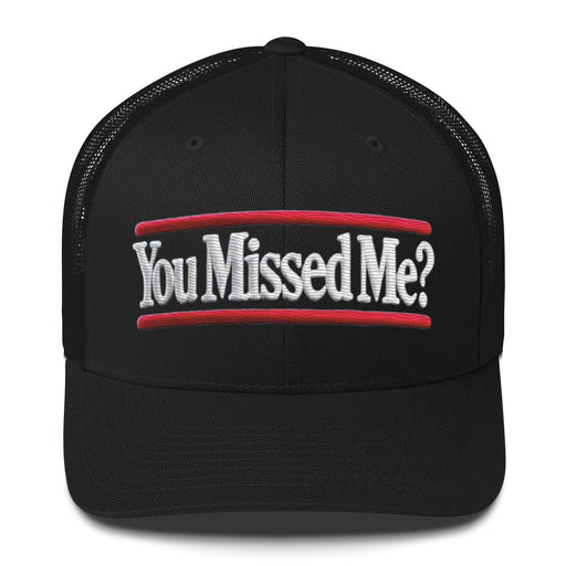 Triniskies  Hats Black You Missed Me Vote Trucker Cap  Make America Great Again Style