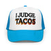 Triniskies  Hats Blue / White / Blue I Judge Tacos Embroidered Foam Trucker Hat Funny Adjustable Snapback