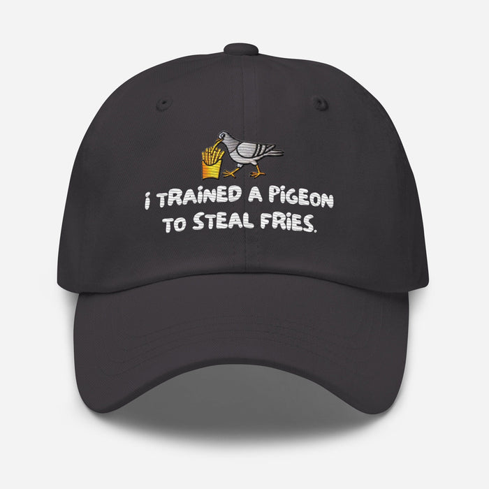 Triniskies  Hats Dark Grey Embroidered "I Trained a Pigeon to Steal Fries" Dad Hat – Adjustable Low-Profile Cap