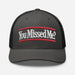 Triniskies  Hats You Missed Me Vote Trucker Cap  Make America Great Again Style