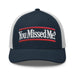 Triniskies  Hats You Missed Me Vote Trucker Cap  Make America Great Again Style