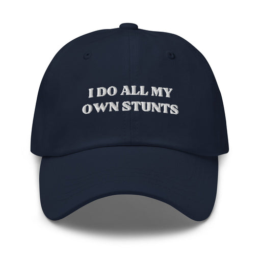 Triniskies  Navy I Do All My Own Stunts Embroidered Dad Hat