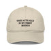 Triniskies  Oyster This Actually Is My First Rodeo Embroidered Organic Dad Hat