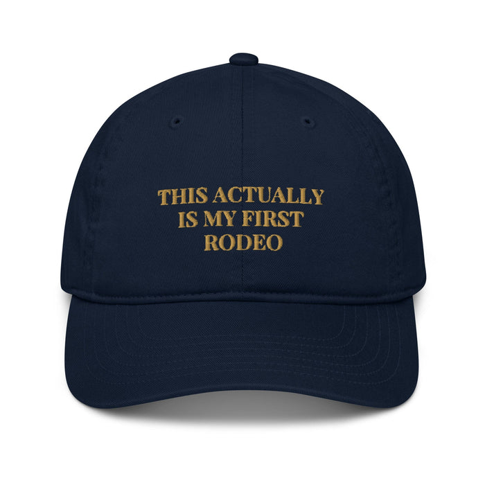 Triniskies  Pacific This Actually Is My First Rodeo Embroidered Organic Dad Hat