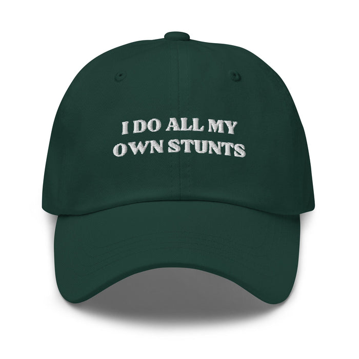 Triniskies  Spruce I Do All My Own Stunts Embroidered Dad Hat